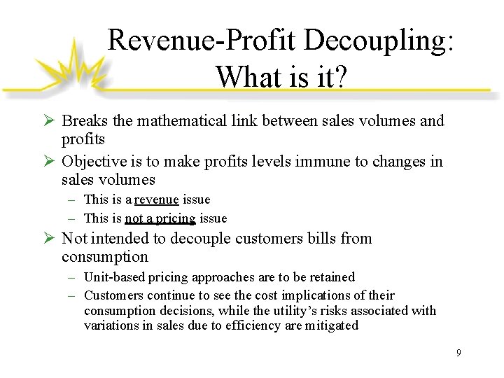 Revenue-Profit Decoupling: What is it? Ø Breaks the mathematical link between sales volumes and