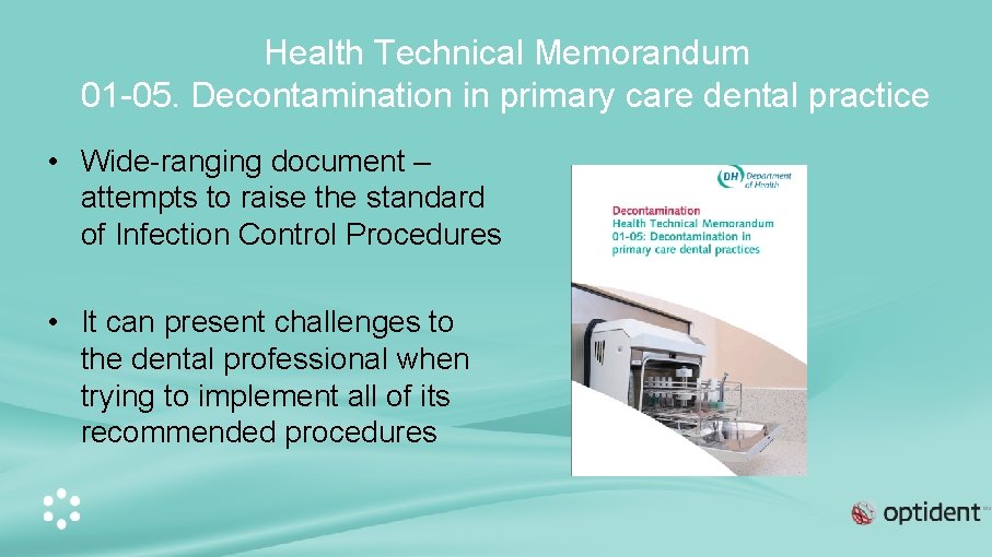 Health Technical Memorandum 01 -05. Decontamination in primary care dental practice • Wide-ranging document
