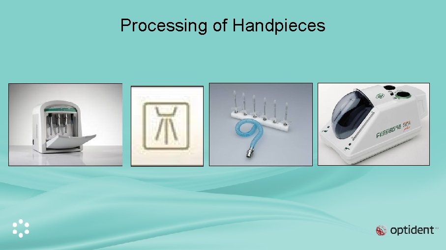 Processing of Handpieces 
