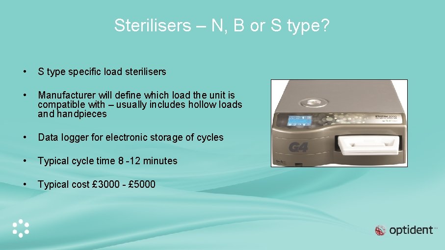 Sterilisers – N, B or S type? • S type specific load sterilisers •