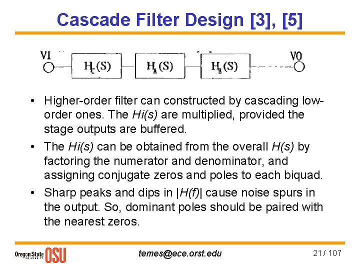 Cascade Filter Design [3], [5] • Higher-order filter can constructed by cascading loworder ones.