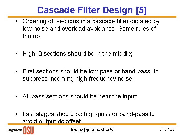 Cascade Filter Design [5] • Ordering of sections in a cascade filter dictated by