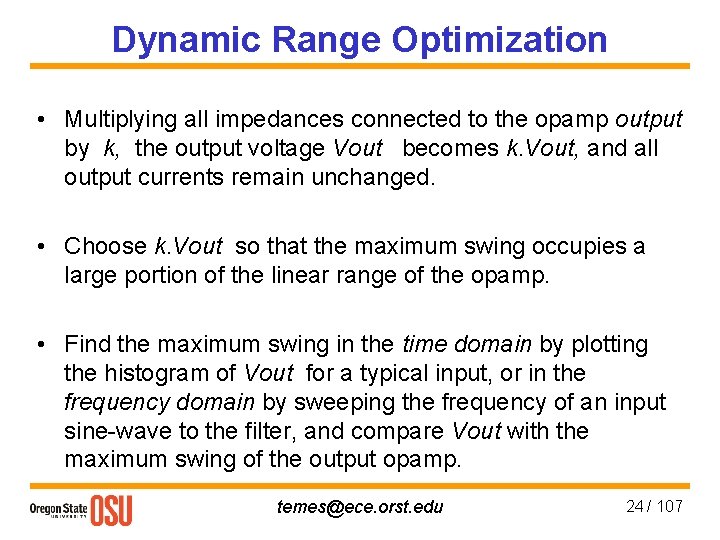 Dynamic Range Optimization • Multiplying all impedances connected to the opamp output by k,