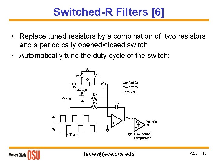 Switched-R Filters [6] • Replace tuned resistors by a combination of two resistors and