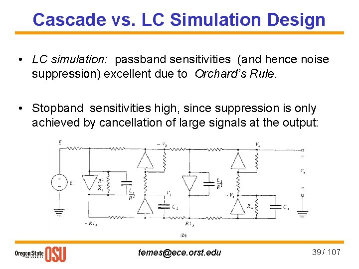 Cascade vs. LC Simulation Design • LC simulation: passband sensitivities (and hence noise suppression)