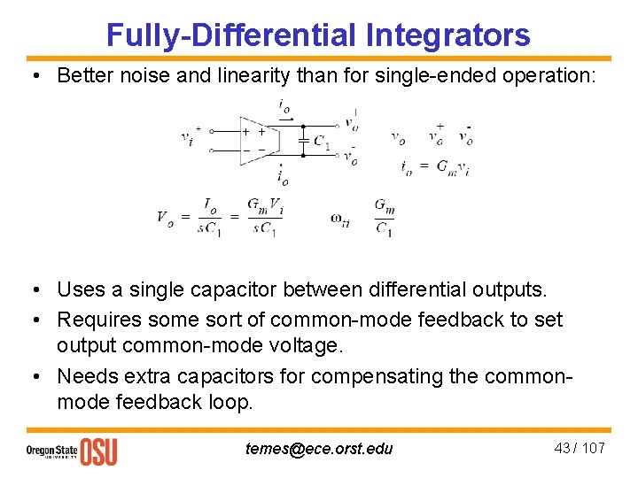 Fully-Differential Integrators • Better noise and linearity than for single-ended operation: • Uses a