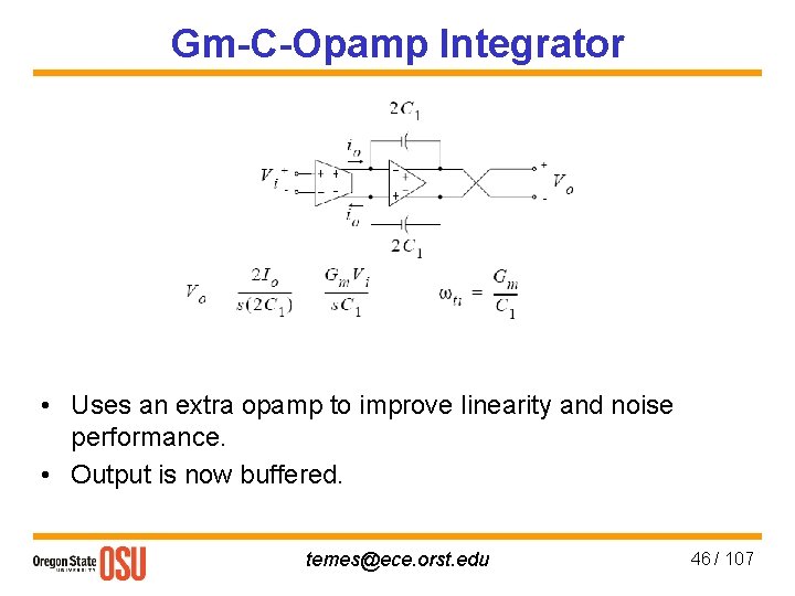 Gm-C-Opamp Integrator • Uses an extra opamp to improve linearity and noise performance. •