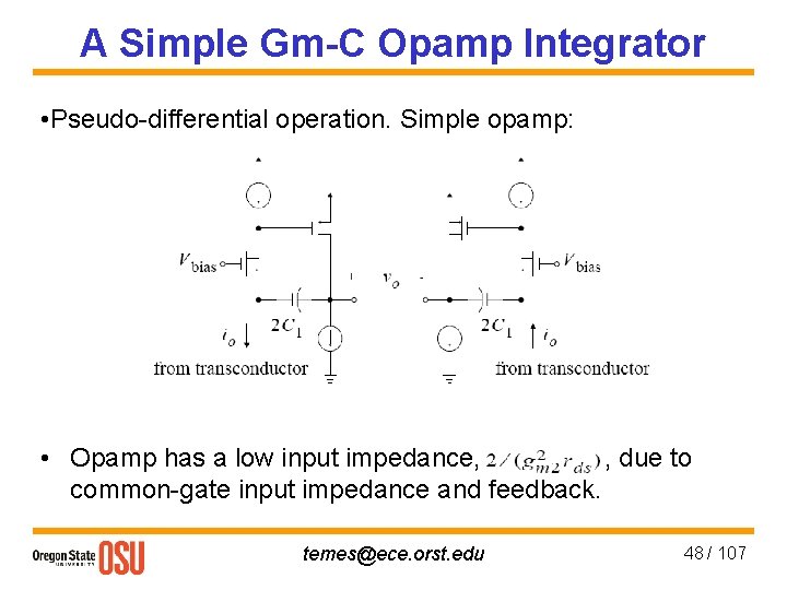 A Simple Gm-C Opamp Integrator • Pseudo-differential operation. Simple opamp: • Opamp has a