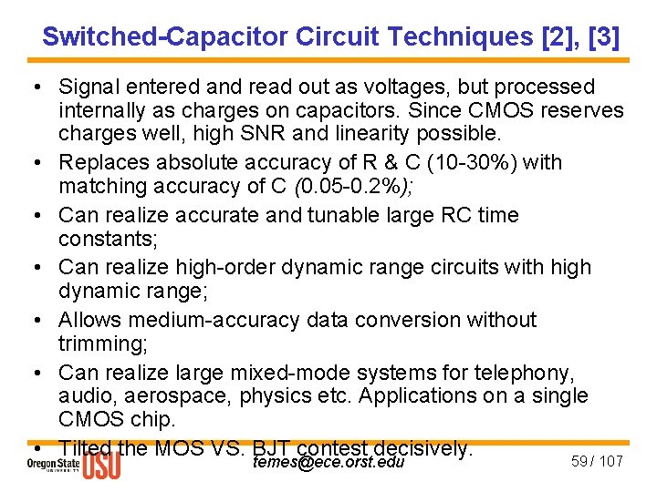 Switched-Capacitor Circuit Techniques [2], [3] • Signal entered and read out as voltages, but