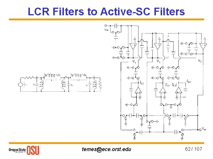 LCR Filters to Active-SC Filters temes@ece. orst. edu 62 / 107 