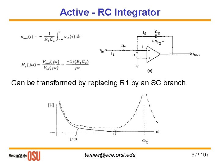 Active - RC Integrator Can be transformed by replacing R 1 by an SC