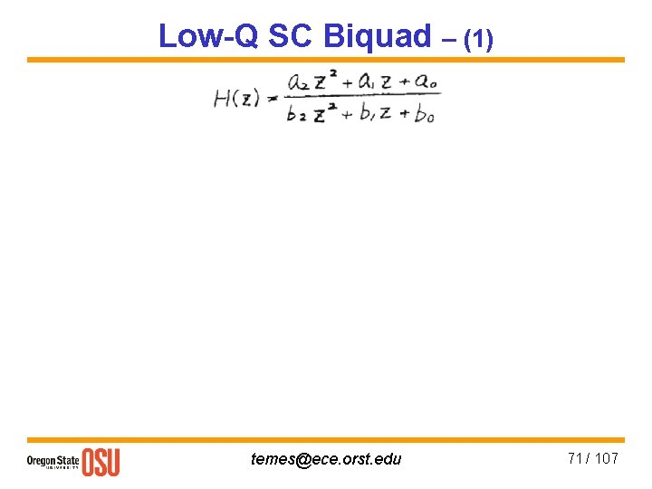 Low-Q SC Biquad – (1) temes@ece. orst. edu 71 / 107 