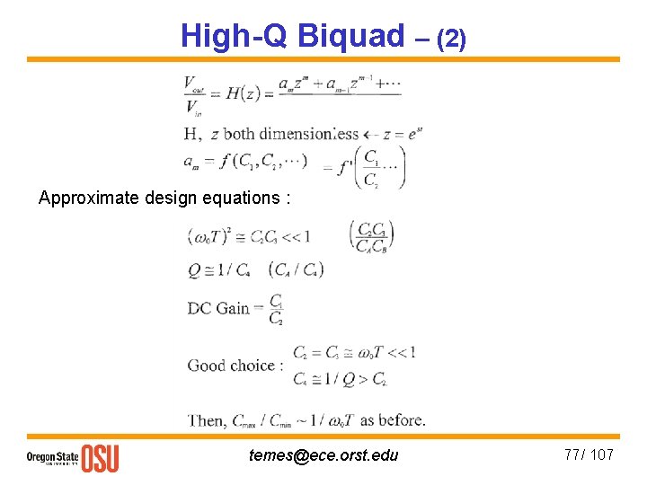 High-Q Biquad – (2) Approximate design equations : temes@ece. orst. edu 77 / 107