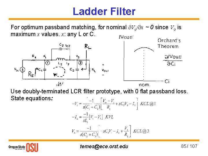 Ladder Filter For optimum passband matching, for nominal ∂Vo/∂x ~ 0 since Vo is