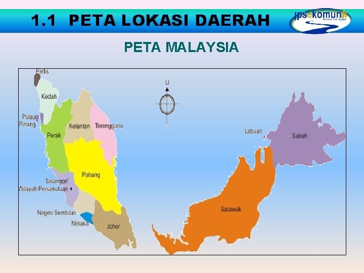 1. 1 PETA LOKASI DAERAH PETA MALAYSIA 