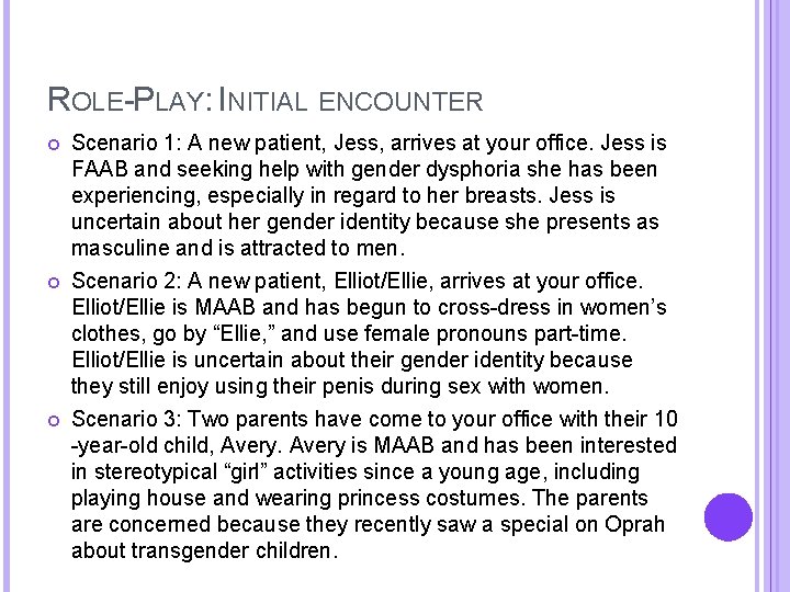 ROLE-PLAY: INITIAL ENCOUNTER Scenario 1: A new patient, Jess, arrives at your office. Jess