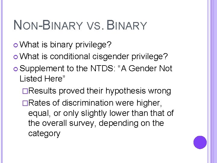 NON-BINARY VS. BINARY What is binary privilege? What is conditional cisgender privilege? Supplement to