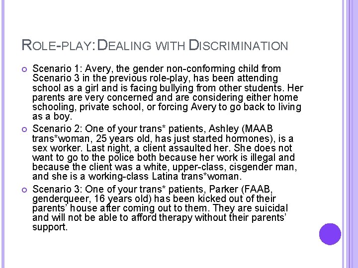ROLE-PLAY: DEALING WITH DISCRIMINATION Scenario 1: Avery, the gender non-conforming child from Scenario 3