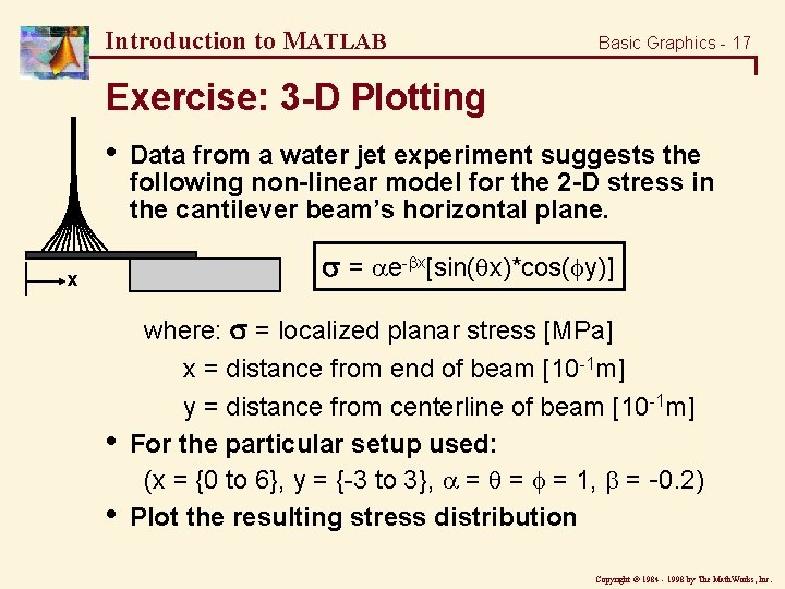 Introduction to MATLAB Basic Graphics - 17 Exercise: 3 -D Plotting • Data from