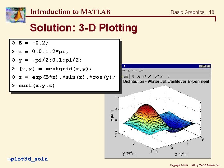 Introduction to MATLAB Basic Graphics - 18 Solution: 3 -D Plotting » » »