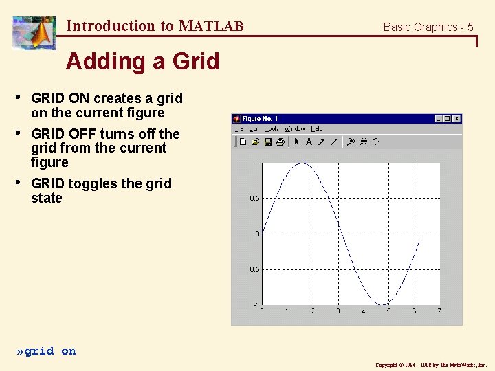 Introduction to MATLAB Basic Graphics - 5 Adding a Grid • GRID ON creates