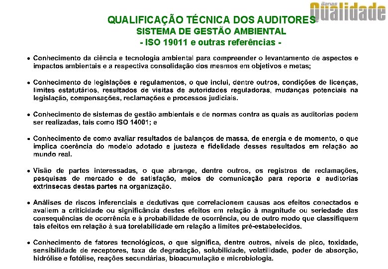 QUALIFICAÇÃO TÉCNICA DOS AUDITORES SISTEMA DE GESTÃO AMBIENTAL - ISO 19011 e outras referências