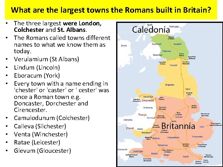 What are the largest towns the Romans built in Britain? • The three largest