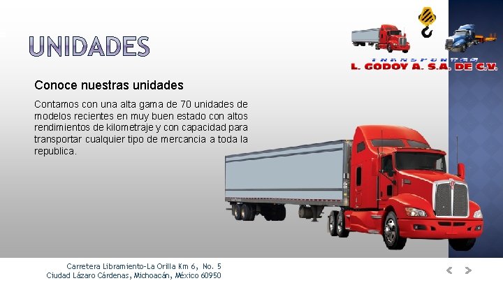 Conoce nuestras unidades Contamos con una alta gama de 70 unidades de modelos recientes