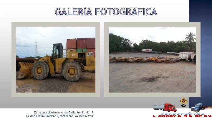 Carretera Libramiento-La Orilla Km 6, No. 5 Ciudad Lázaro Cárdenas, Michoacán, México 60950 