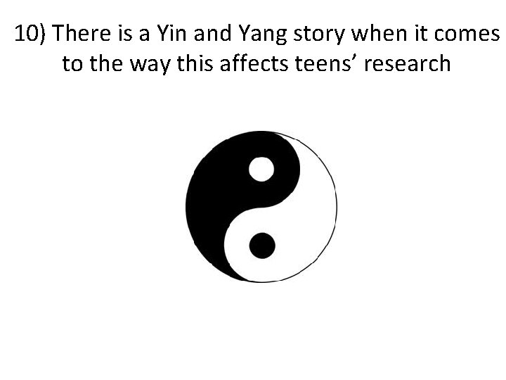 10) There is a Yin and Yang story when it comes to the way