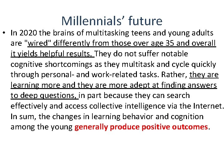Millennials’ future • In 2020 the brains of multitasking teens and young adults are