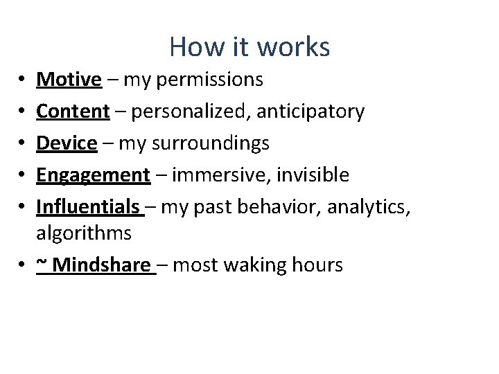 How it works Motive – my permissions Content – personalized, anticipatory Device – my
