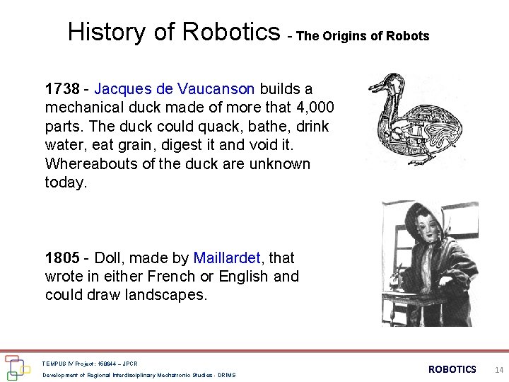 History of Robotics - The Origins of Robots 1738 - Jacques de Vaucanson builds