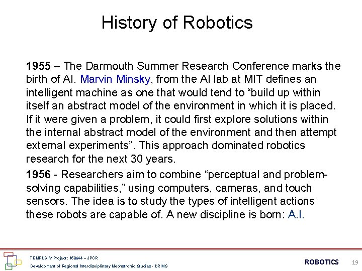 History of Robotics 1955 – The Darmouth Summer Research Conference marks the birth of