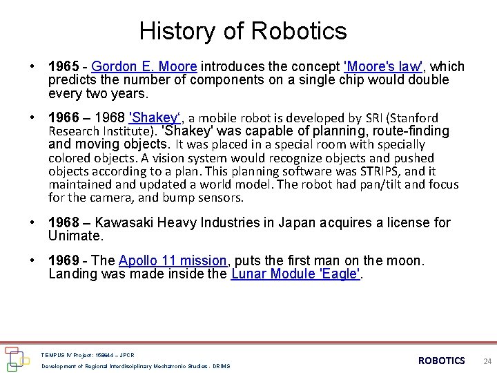History of Robotics • 1965 - Gordon E. Moore introduces the concept 'Moore's law',