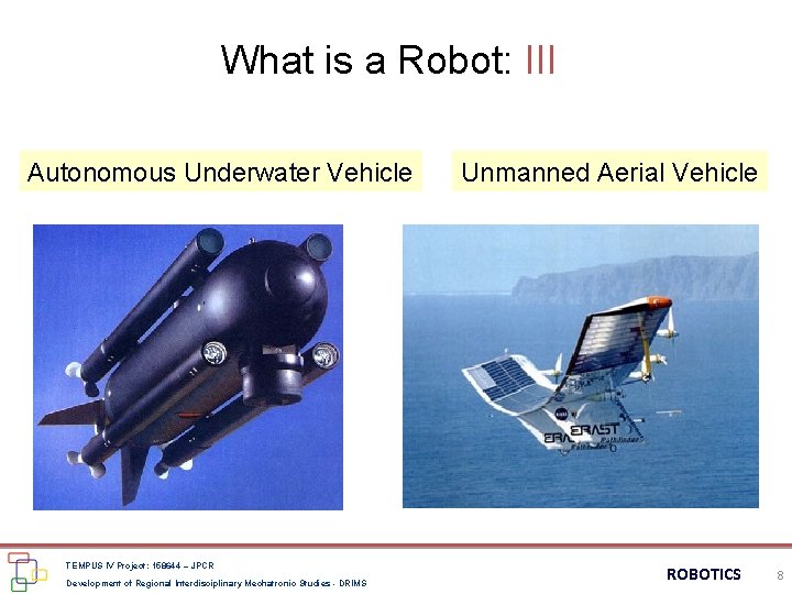 What is a Robot: III Autonomous Underwater Vehicle TEMPUS IV Project: 158644 – JPCR