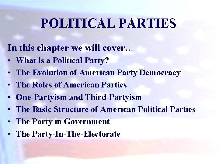 POLITICAL PARTIES In this chapter we will cover… • • What is a Political