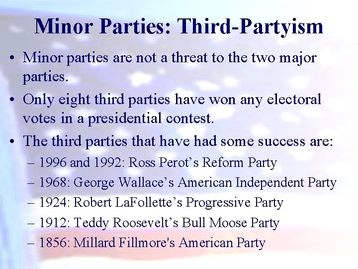 Minor Parties: Third-Partyism • Minor parties are not a threat to the two major