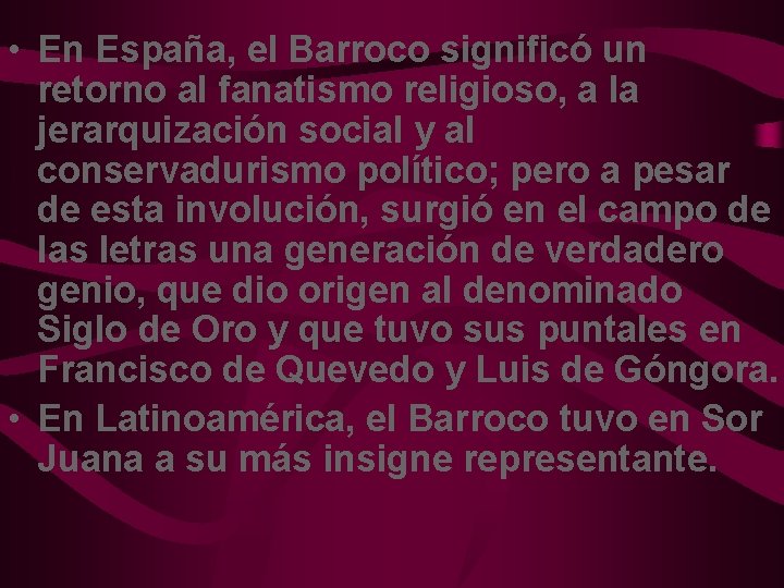  • En España, el Barroco significó un retorno al fanatismo religioso, a la