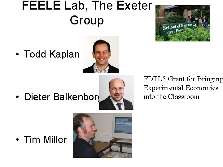 FEELE Lab, The Exeter Group • Todd Kaplan • Dieter Balkenborg • Tim Miller