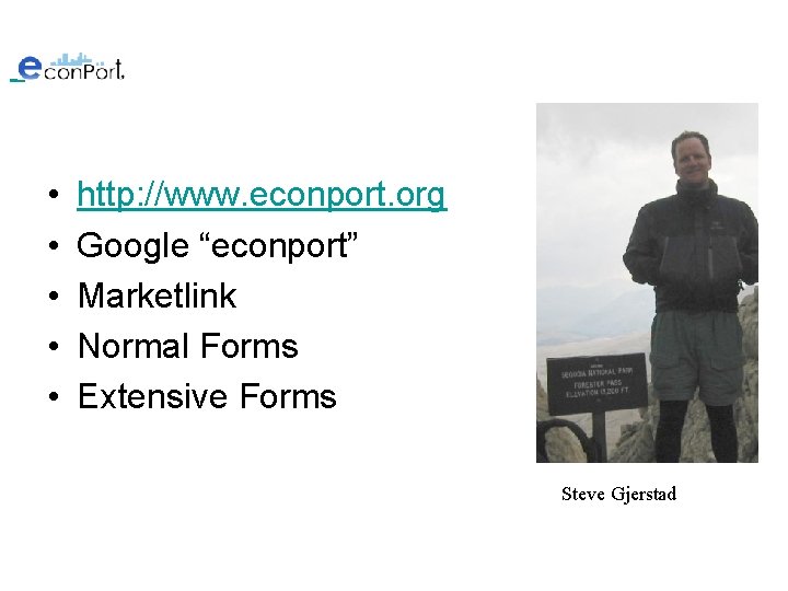  • • • http: //www. econport. org Google “econport” Marketlink Normal Forms Extensive