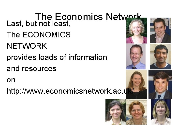 The Economics Network Last, but not least, The ECONOMICS NETWORK provides loads of information