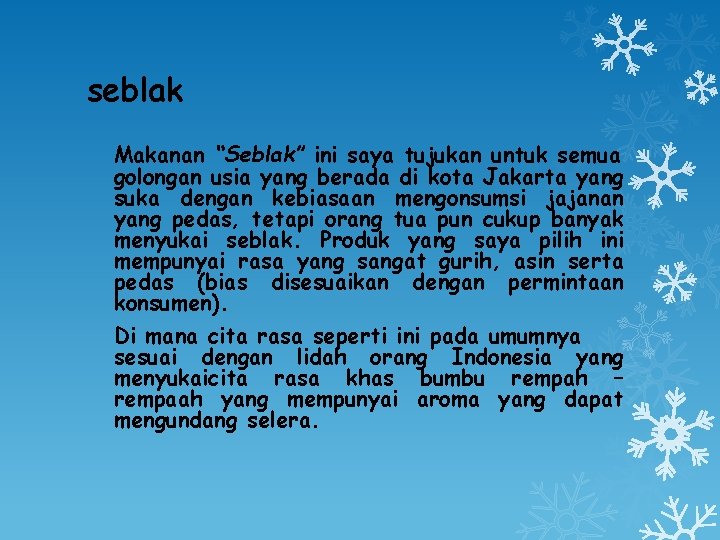 seblak Makanan “Seblak” ini saya tujukan untuk semua golongan usia yang berada di kota