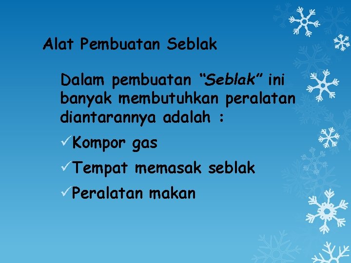 Alat Pembuatan Seblak Dalam pembuatan “Seblak” ini banyak membutuhkan peralatan diantarannya adalah : üKompor