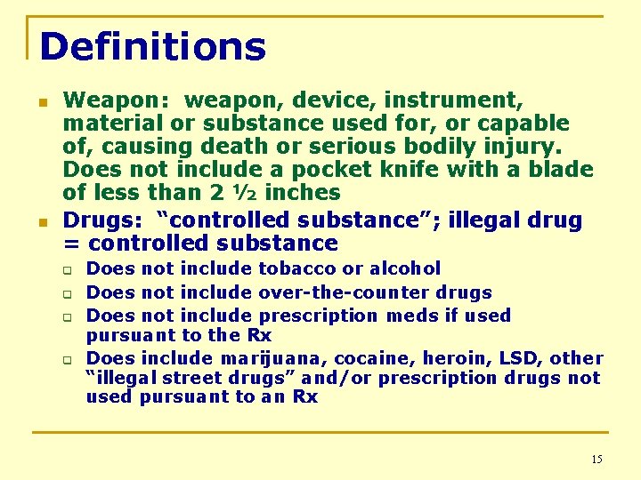 Definitions n n Weapon: weapon, device, instrument, material or substance used for, or capable