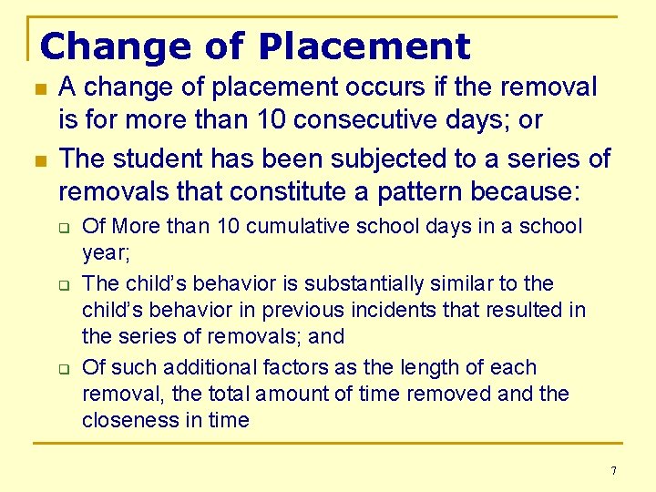 Change of Placement n n A change of placement occurs if the removal is