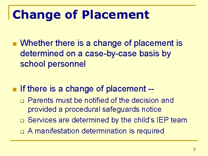 Change of Placement n Whethere is a change of placement is determined on a