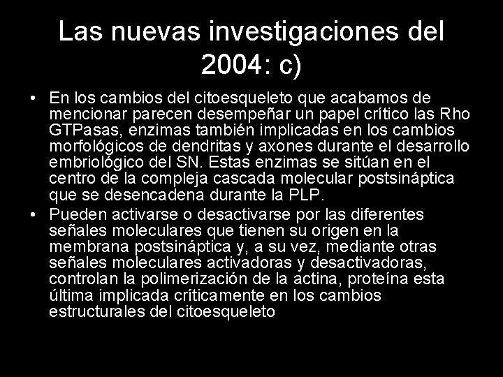 Las nuevas investigaciones del 2004: c) • En los cambios del citoesqueleto que acabamos