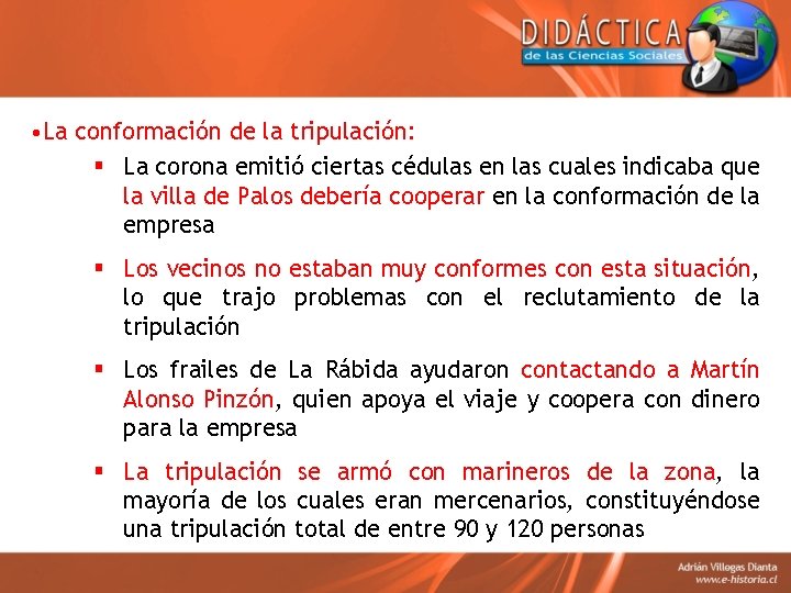  • La conformación de la tripulación: § La corona emitió ciertas cédulas en