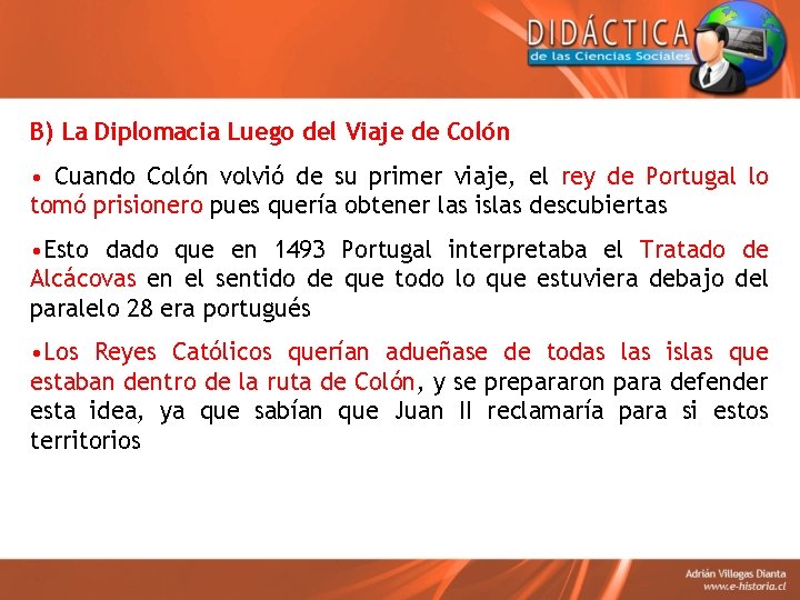 B) La Diplomacia Luego del Viaje de Colón • Cuando Colón volvió de su